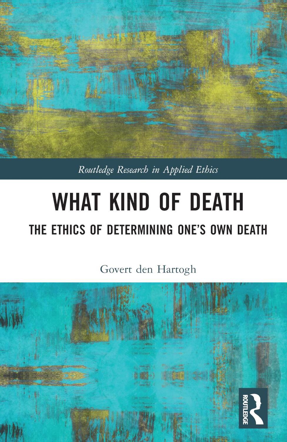 Cover: 9781032247960 | What Kind of Death | The Ethics of Determining One's Own Death | Buch