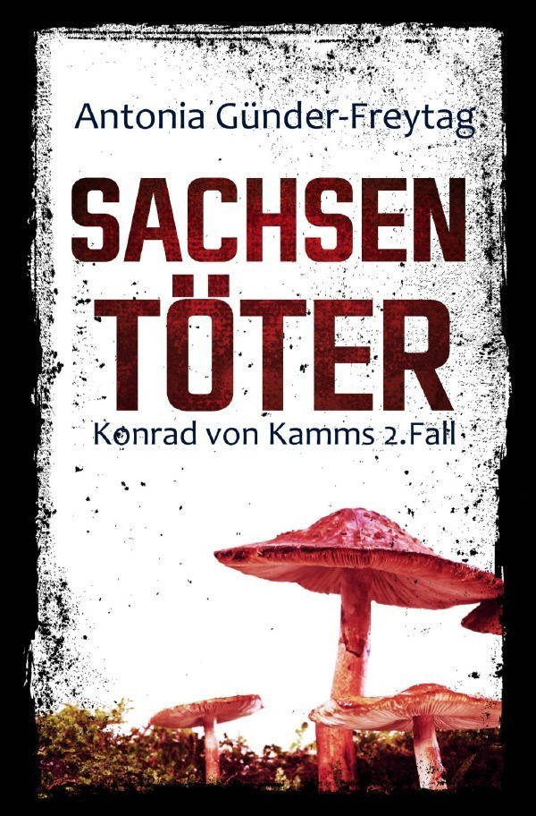 Cover: 9783757523763 | Sachsentöter | Konrad von Kamms 2. Fall. DE | Antonia Günder-Freytag