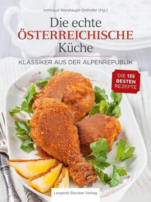 Cover: 9783702016661 | Die echte Österreichische Küche | Irmtraud Weishaupt-Orthofer | Buch