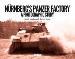 Cover: 9781908032065 | Nurnberg's Panzer Factory | A Photographic Study | MacDougall (u. a.)