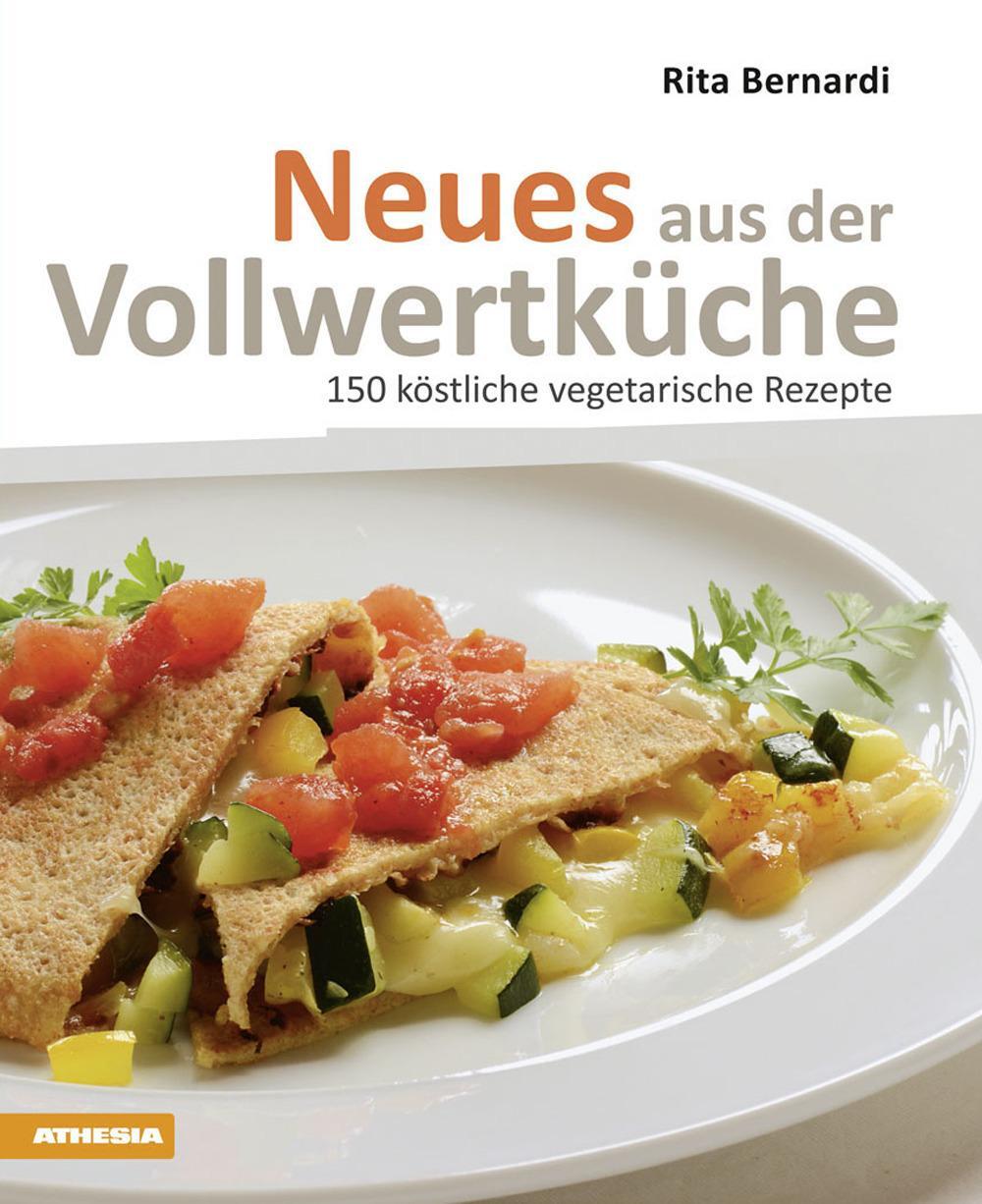 Cover: 9788882669836 | Neues aus der Vollwertkueche | 150 köstliche vegetarische Rezepte