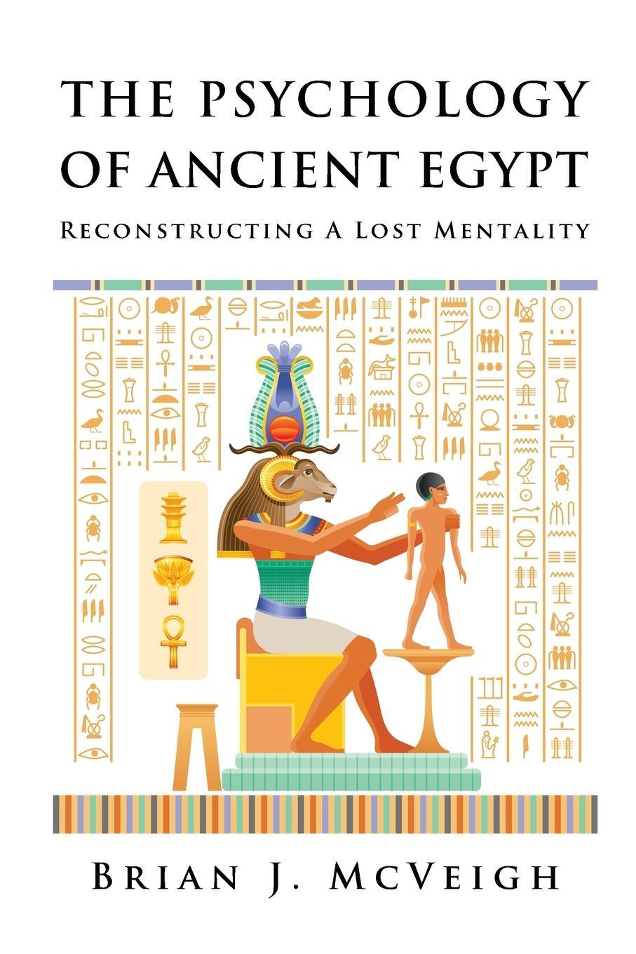 Cover: 9781737305545 | The Psychology of Ancient Egypt | Reconstructing A Lost Mentality