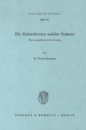 Cover: 9783428048571 | Die Zeitstrukturen sozialer Systeme. | Werner Bergmann | Taschenbuch