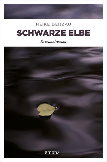 Cover: 9783954515028 | Schwarze Elbe | Kriminalroman | Heike Denzau | Taschenbuch | Lyn Harms