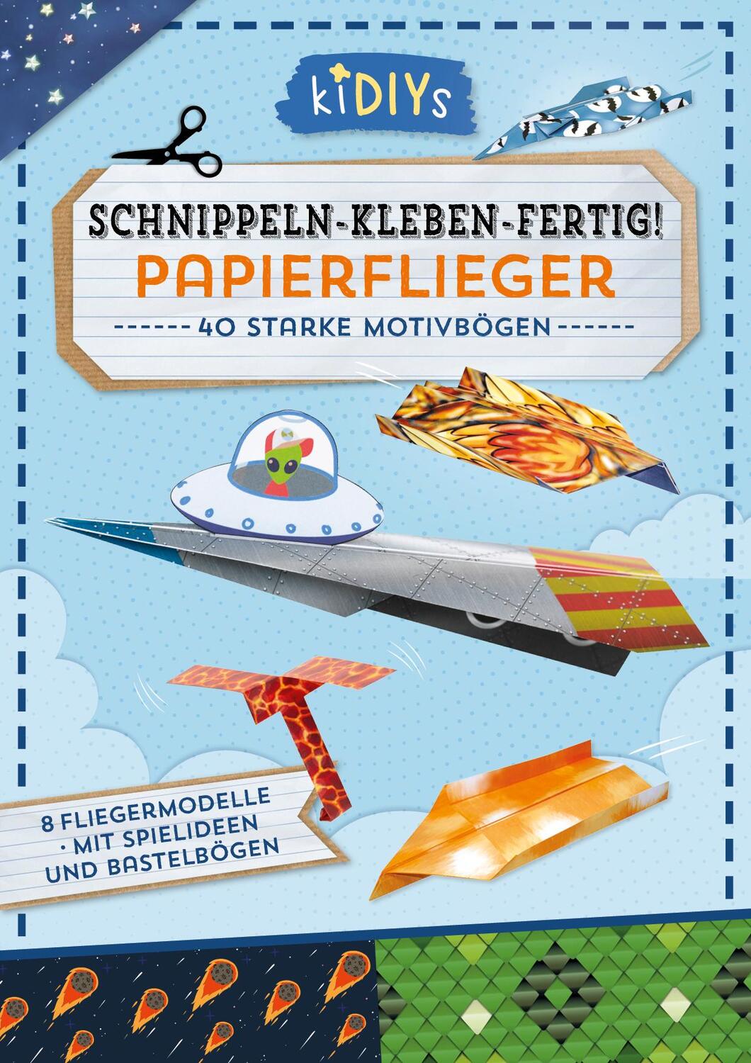 Cover: 4260188017573 | Schnippeln - Kleben - Fertig! Papierflieger | Andrea Küssner-Neubert
