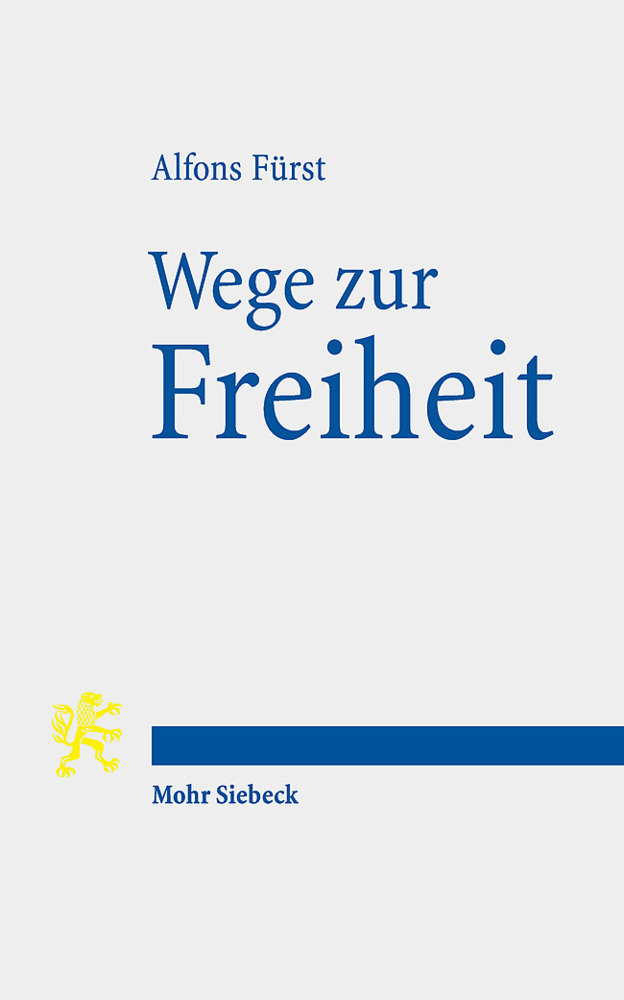 Cover: 9783161616563 | Wege zur Freiheit | Alfons Fürst | Taschenbuch | XIV | Deutsch | 2022