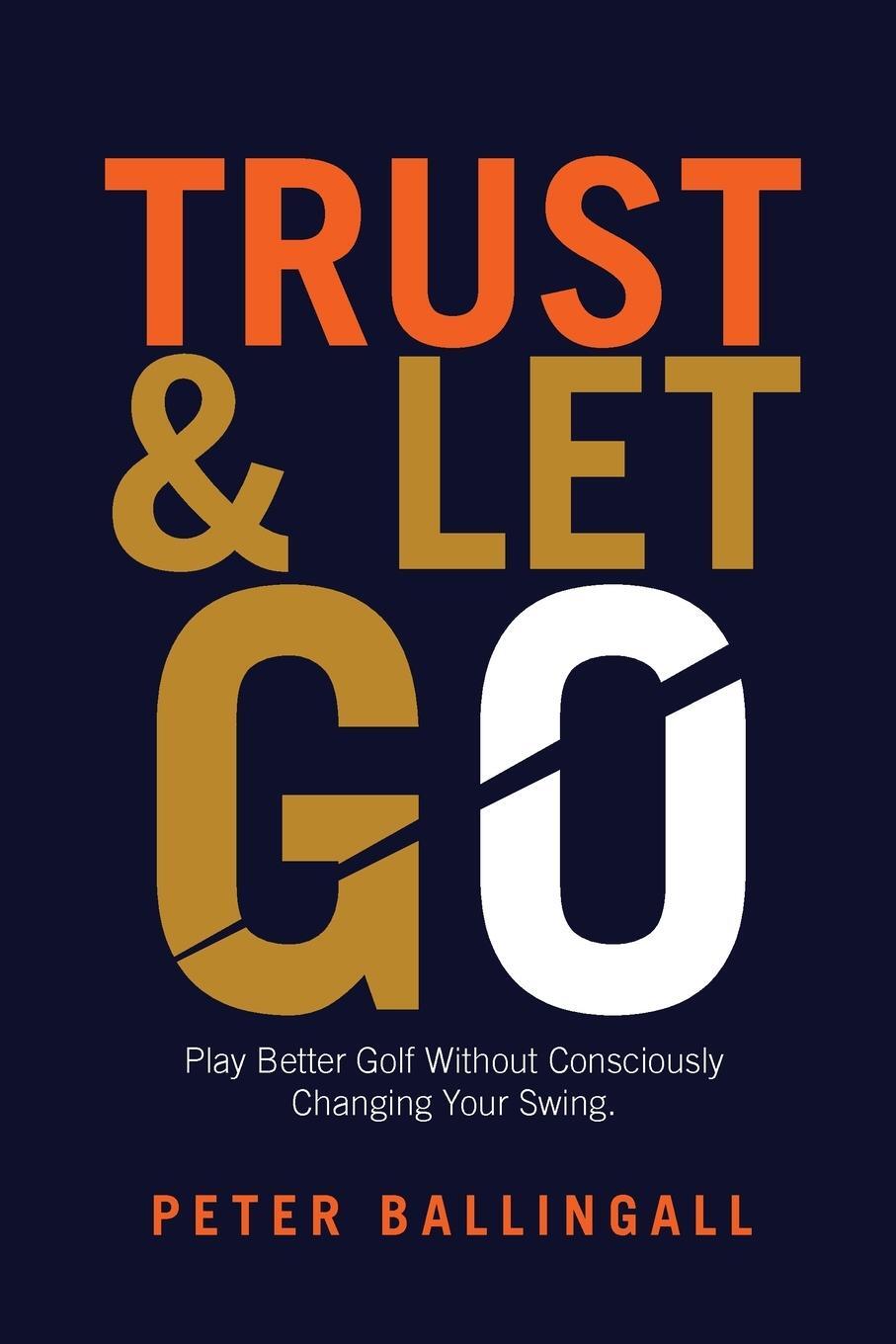 Cover: 9781914078125 | Trust and Let Go | Peter Ballingall | Taschenbuch | Paperback | 2020