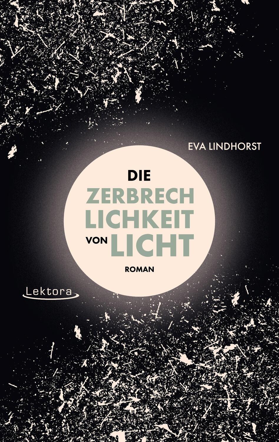 Cover: 9783954612420 | Die Zerbrechlichkeit von Licht | Eva Lindhorst | Taschenbuch | Deutsch