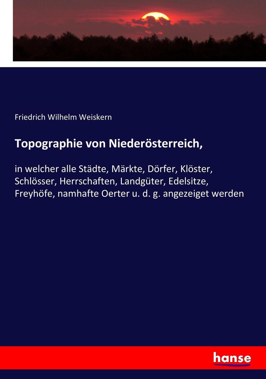 Cover: 9783743673335 | Topographie von Niederösterreich, | Friedrich Wilhelm Weiskern | Buch