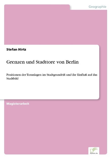 Cover: 9783838624433 | Grenzen und Stadttore von Berlin | Stefan Hirtz | Taschenbuch | 184 S.