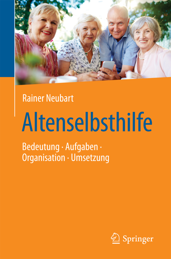 Cover: 9783662551530 | Altenselbsthilfe | Bedeutung - Aufgaben - Organisation - Umsetzung