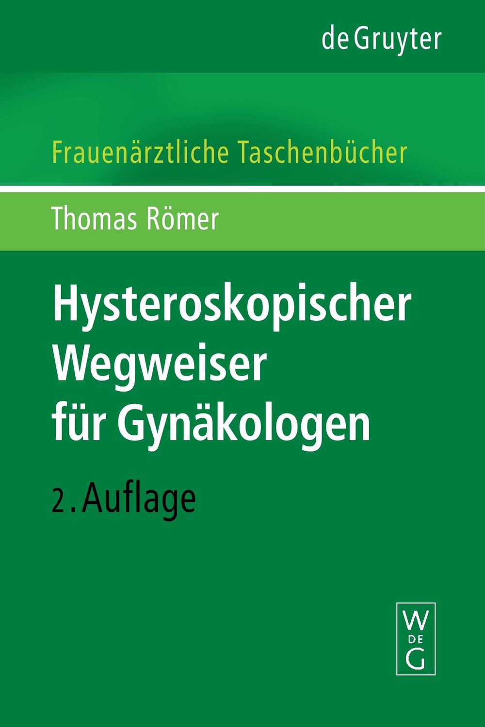 Cover: 9783110190618 | Hysteroskopischer Wegweiser für Gynäkologen | Thomas Römer | Buch