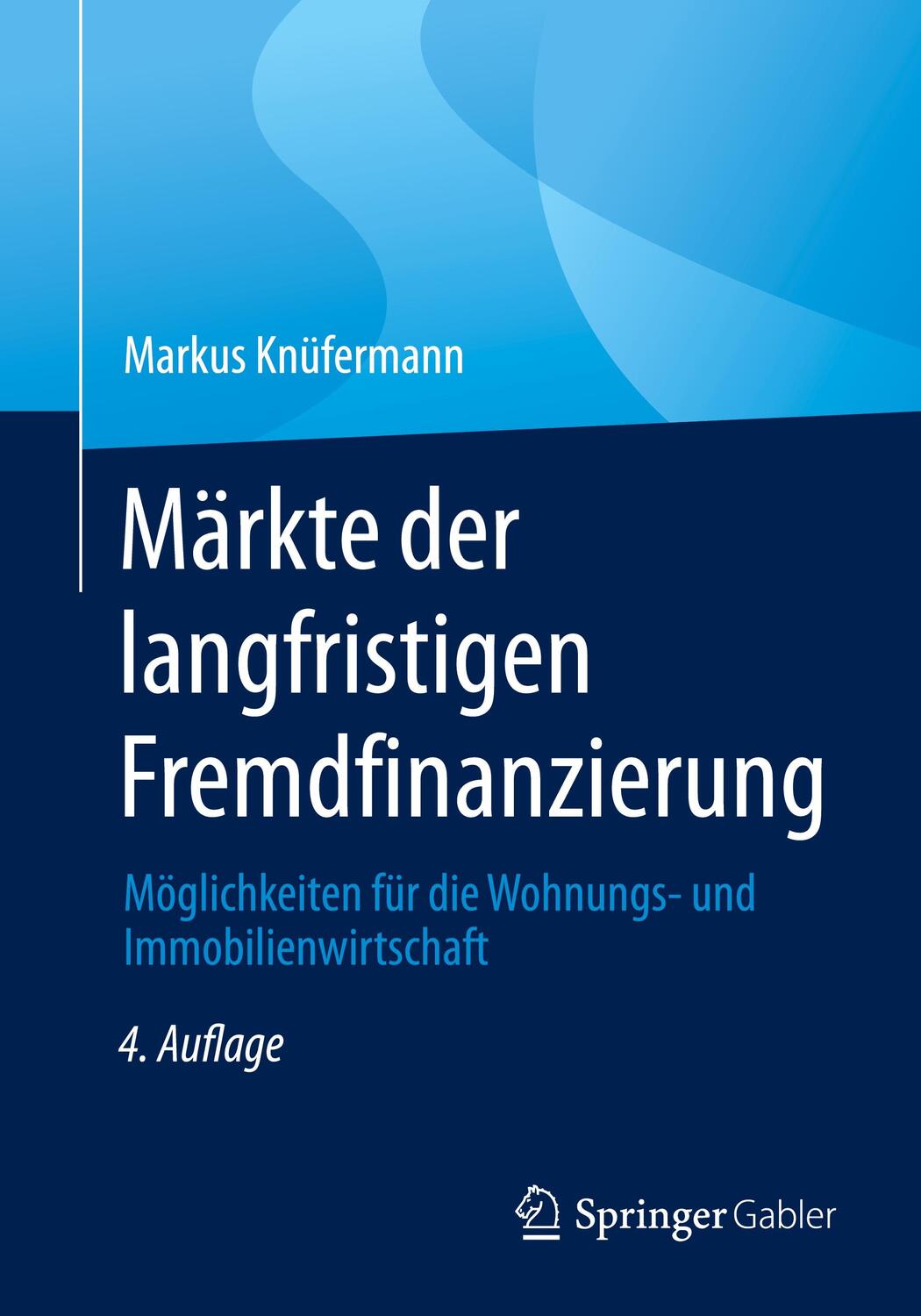 Cover: 9783658377144 | Märkte der langfristigen Fremdfinanzierung | Markus Knüfermann | Buch