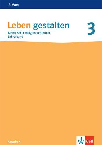 Cover: 9783120072713 | Leben gestalten 3. Ausgabe N. Handreichungen für den Unterricht...