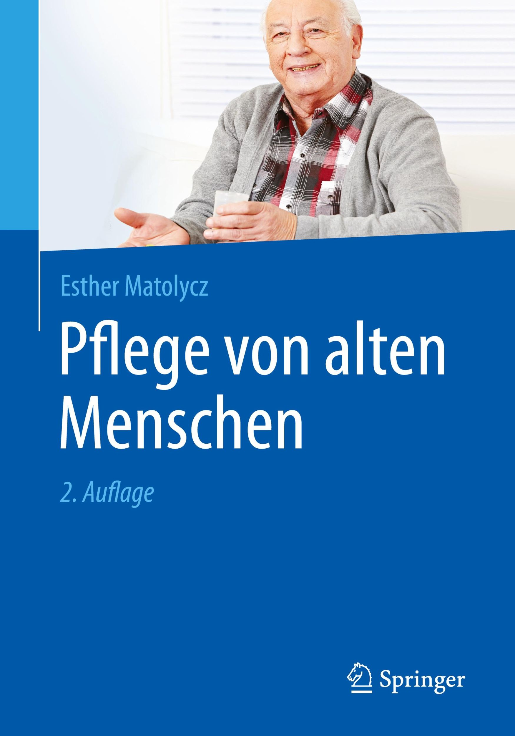 Cover: 9783662481509 | Pflege von alten Menschen | Esther Matolycz | Taschenbuch | Paperback