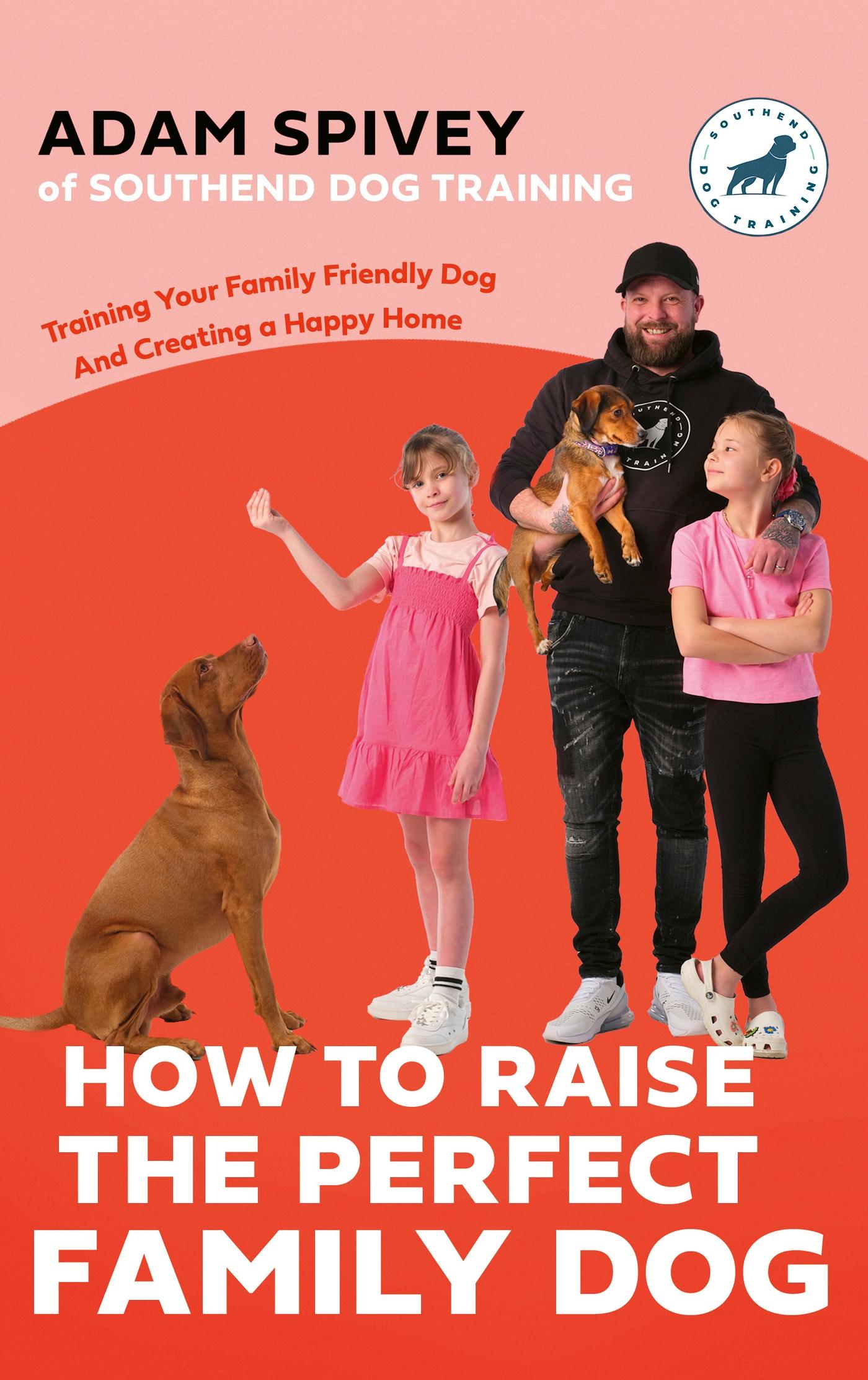 Cover: 9781472149497 | How to Raise the Perfect Family Dog | Adam Spivey (u. a.) | Buch