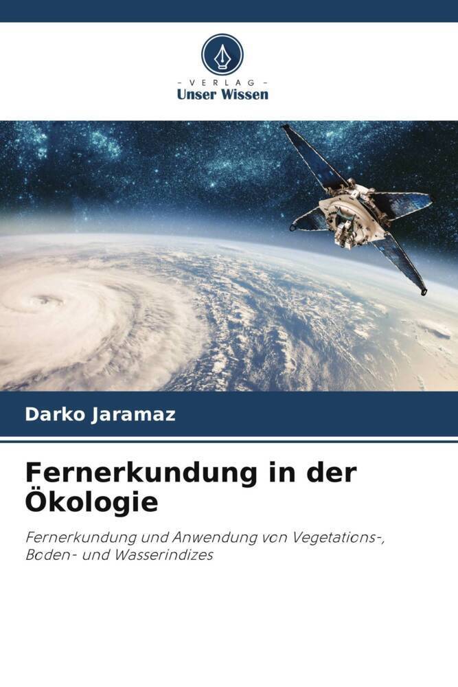 Cover: 9786205463505 | Fernerkundung in der Ökologie | Darko Jaramaz | Taschenbuch | 120 S.
