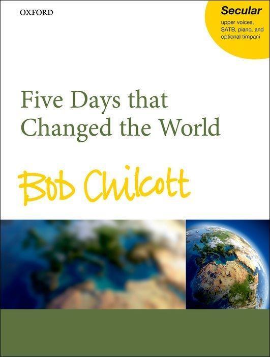 Cover: 9780193390089 | Five Days That Changed The World | SA, SATB, piano, and opt. timps