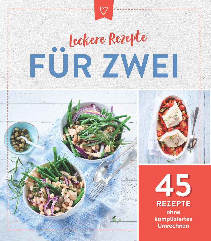 Cover: 9783625213345 | Leckere Rezepte für Zwei | 45 Rezepte ohne kompliziertes Umrechnen