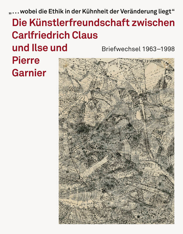 Cover: 9783735605733 | Carlfriedrich Claus und Ilse und Pierre Garnier | Brigitta Milde