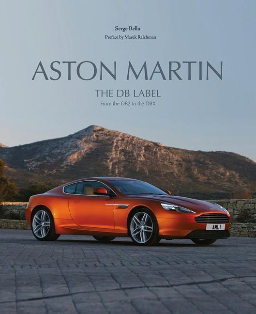 Cover: 9781864709469 | Aston Martin | The DB Label: From the DB2 to the DBX | Serge Bellu