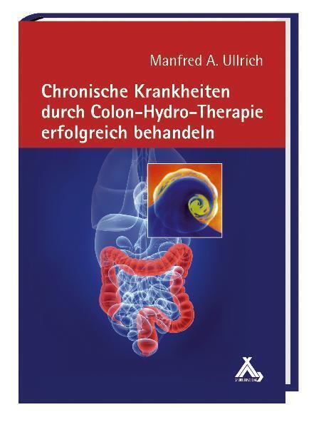 Cover: 9783887783570 | Chronische Krankheiten durch Colon-Hydro-Therapie erfolgreich...