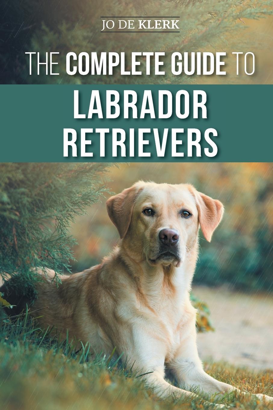 Cover: 9781952069130 | The Complete Guide to Labrador Retrievers | Joanna de Klerk | Buch