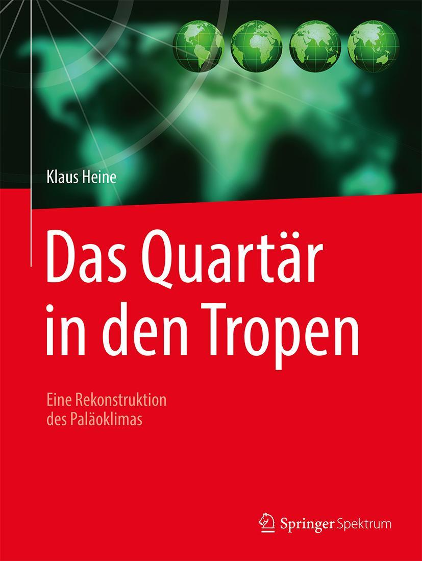 Cover: 9783662573839 | Das Quartär in den Tropen | Eine Rekonstruktion des Paläoklimas | Buch