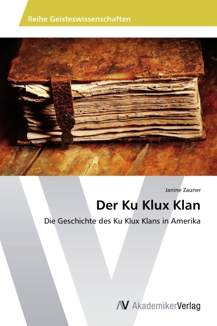 Cover: 9783639726978 | Der Ku Klux Klan | Die Geschichte des Ku Klux Klans in Amerika | Buch