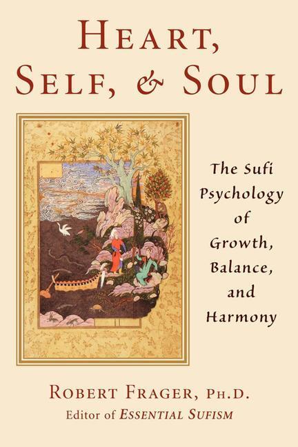 Cover: 9780835607780 | Heart, Self, &amp; Soul: The Sufi Approach to Growth, Balance, and Harmony