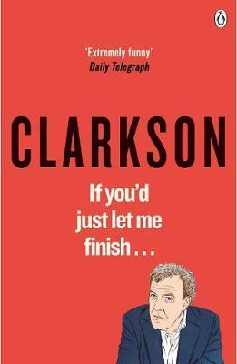 Cover: 9781405939058 | If You'd Just Let Me Finish | Jeremy Clarkson | Taschenbuch | Englisch