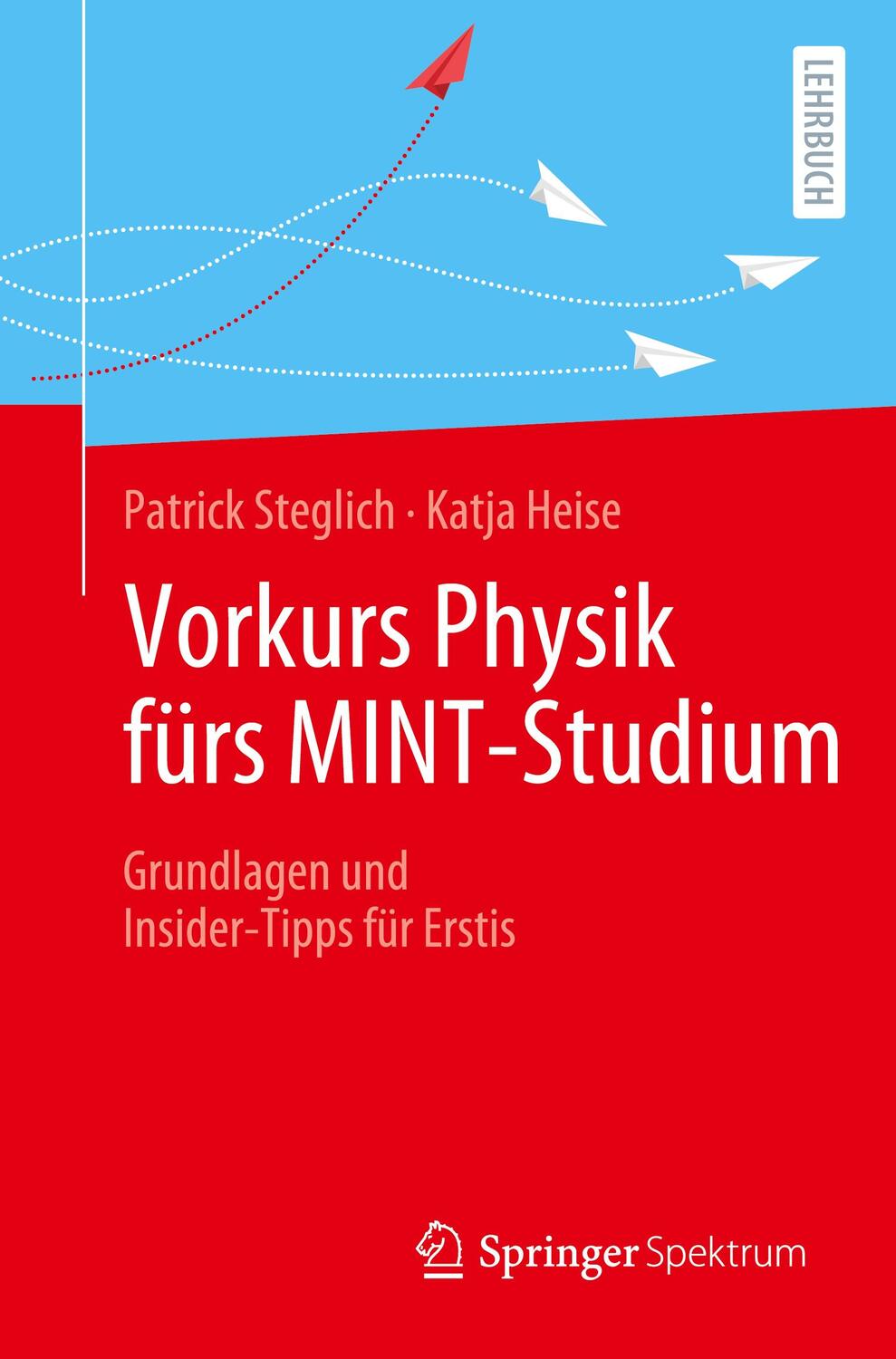 Cover: 9783662621257 | Vorkurs Physik fürs MINT-Studium | Patrick Steglich (u. a.) | Buch