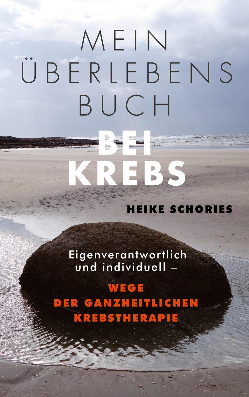 Cover: 9783758312977 | Mein Überlebensbuch bei Krebs | Heike Schories | Taschenbuch | 264 S.