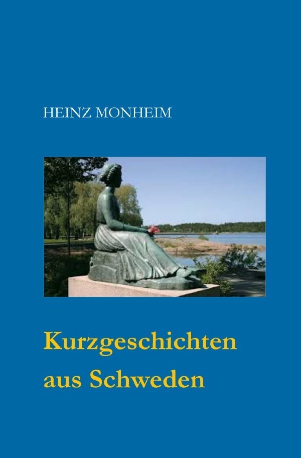 Cover: 9783753135205 | Geschichten aus Schweden | Von Tieren und Menschen | Heinz Monheim