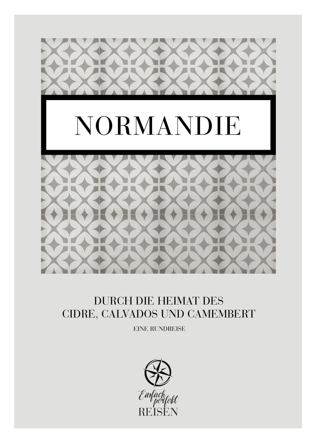 Cover: 9783950528206 | Normandie | Durch die Heimat des Cidre, Calvados und Camembert | Buch
