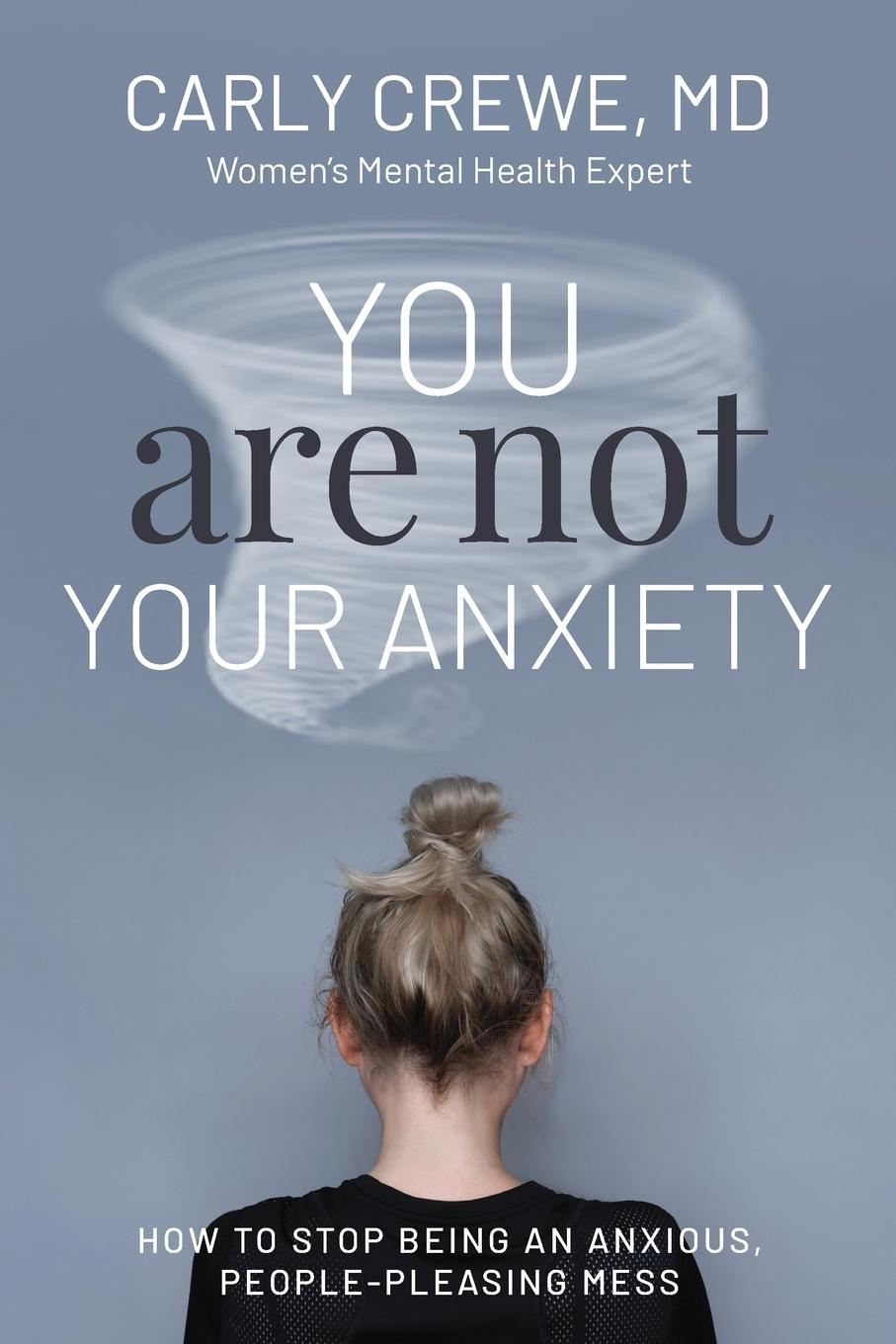 Cover: 9781989716199 | You Are Not Your Anxiety | Carly Crewe | Taschenbuch | Englisch | 2021