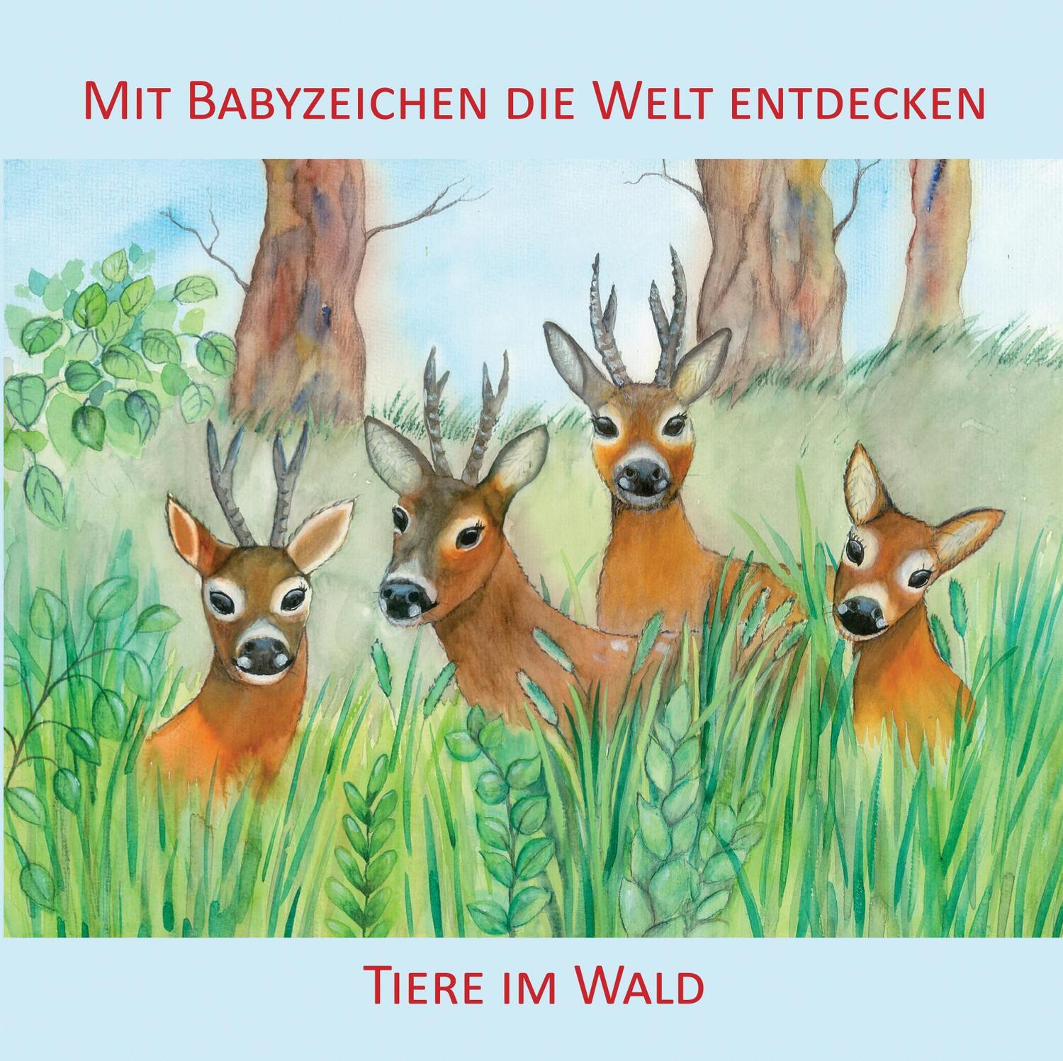 Cover: 9783981580549 | Mit Babyzeichen die Welt entdecken: Tiere im Wald | Vivian König
