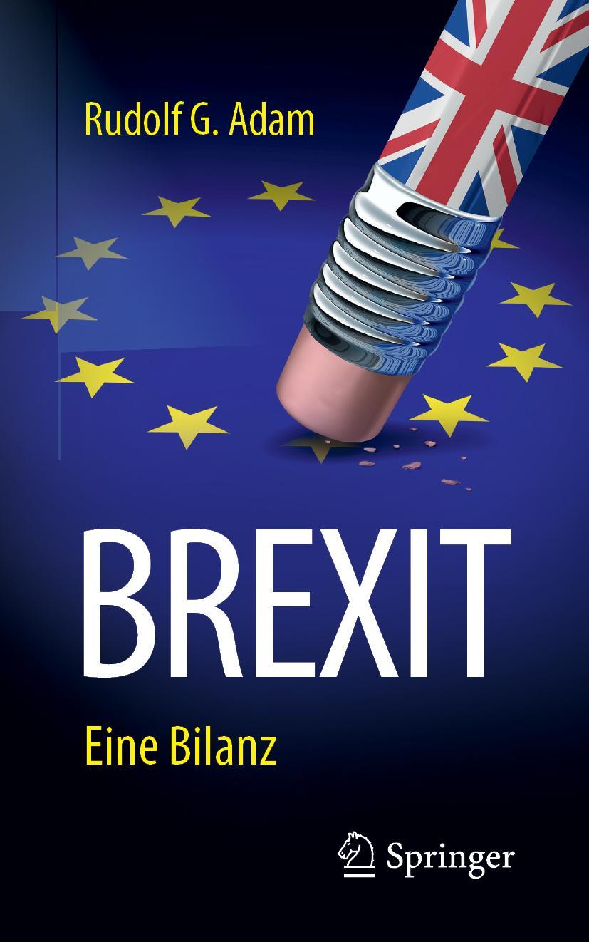 Cover: 9783658245894 | BREXIT | Eine Bilanz | Rudolf G. Adam | Taschenbuch | xiii | Deutsch