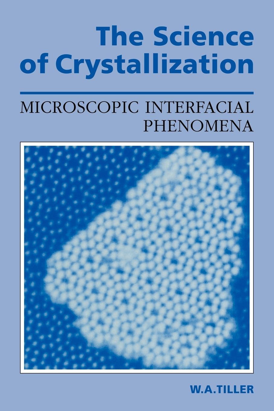 Cover: 9780521388276 | The Science of Crystallization | Microscopic Interfacial Phenomena