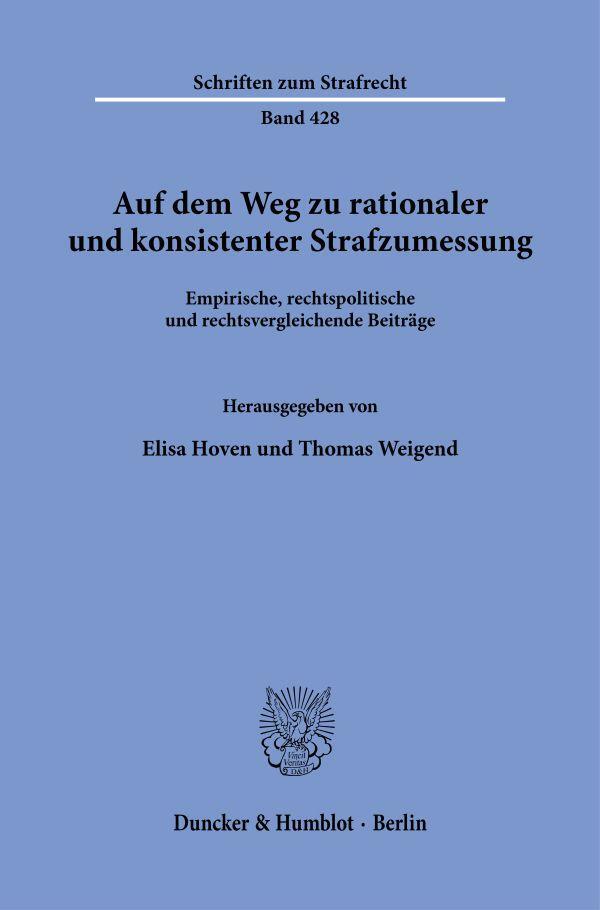 Cover: 9783428191277 | Auf dem Weg zu rationaler und konsistenter Strafzumessung | Buch