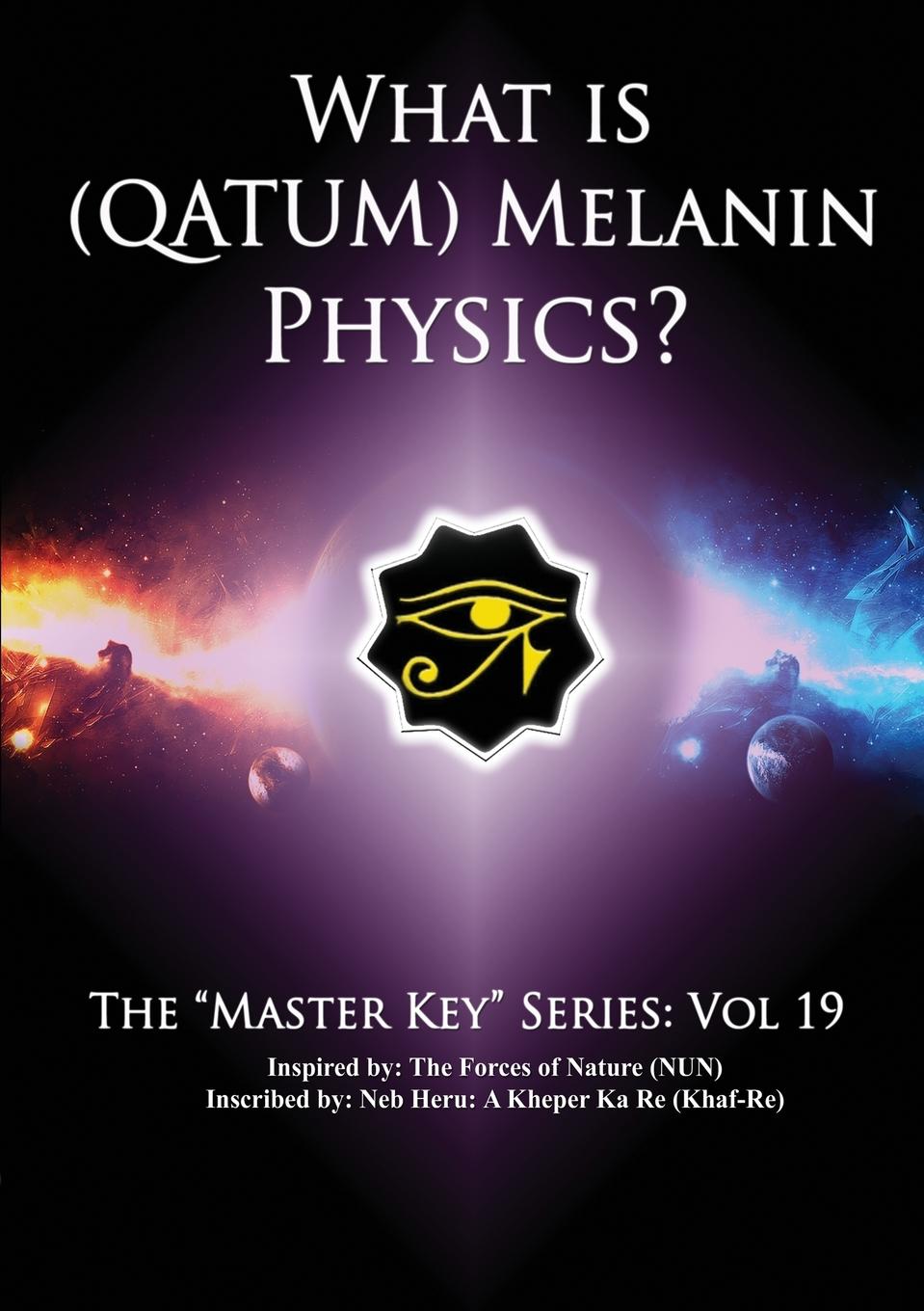 Cover: 9780557619498 | What is (Qatum) Melanin Physics? | Neb Heru | Taschenbuch | Englisch