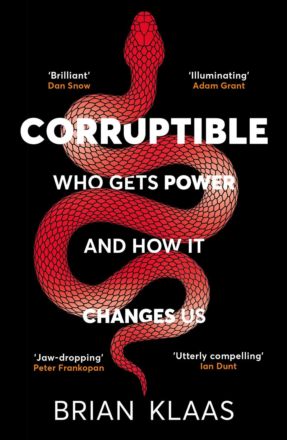 Cover: 9781529338102 | Corruptible | Who Gets Power and How it Changes Us | Brian Klaas