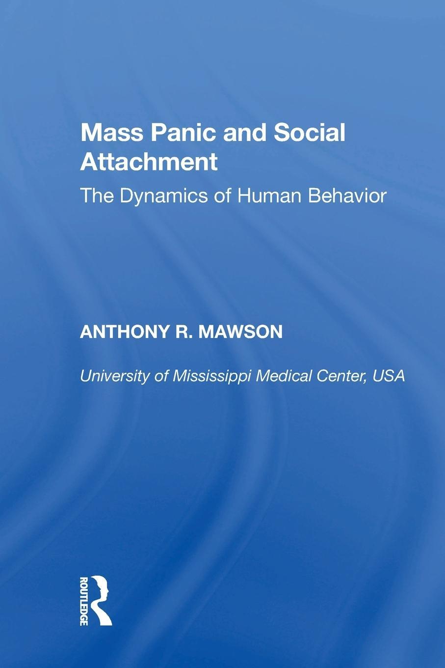 Cover: 9781138356504 | Mass Panic and Social Attachment | The Dynamics of Human Behavior