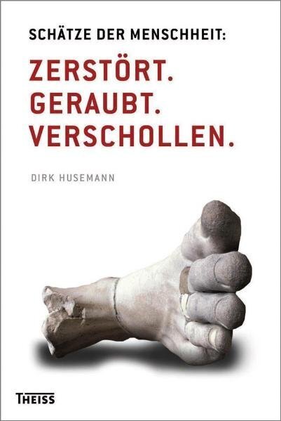 Cover: 9783806223934 | Schätze der Menschheit: Zerstört. Geraubt. Verschollen. | Husemann