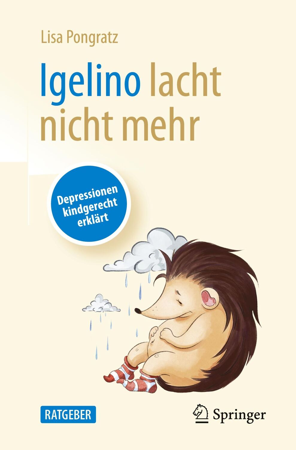 Cover: 9783662644287 | Igelino lacht nicht mehr | Depressionen kindgerecht erklärt | Pongratz