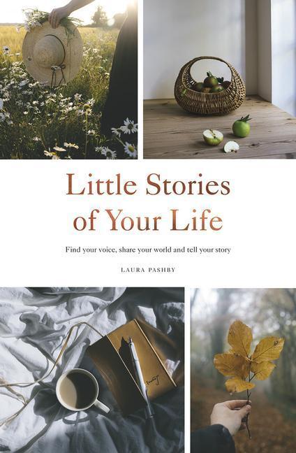 Cover: 9781787137110 | Little Stories of Your Life: Find Your Voice, Share Your World and...