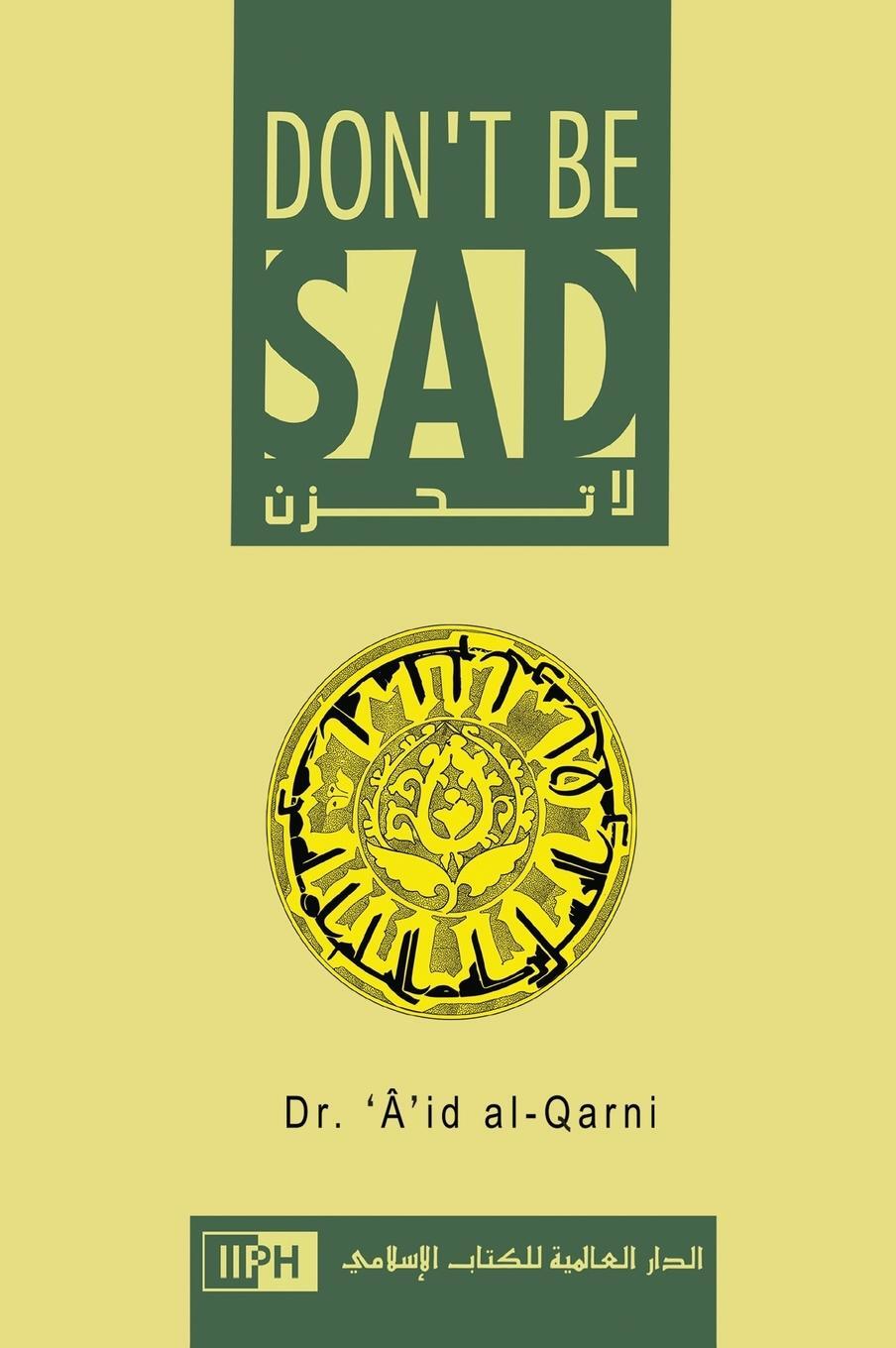 Cover: 9781643544809 | Don't Be Sad | Aaidh Ibn Abdullah Al-Qarni | Buch | Englisch | 2011