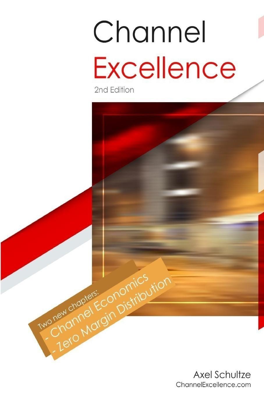 Cover: 9780615177595 | Channel Excellence | Axel Schultze | Taschenbuch | Paperback | 2007