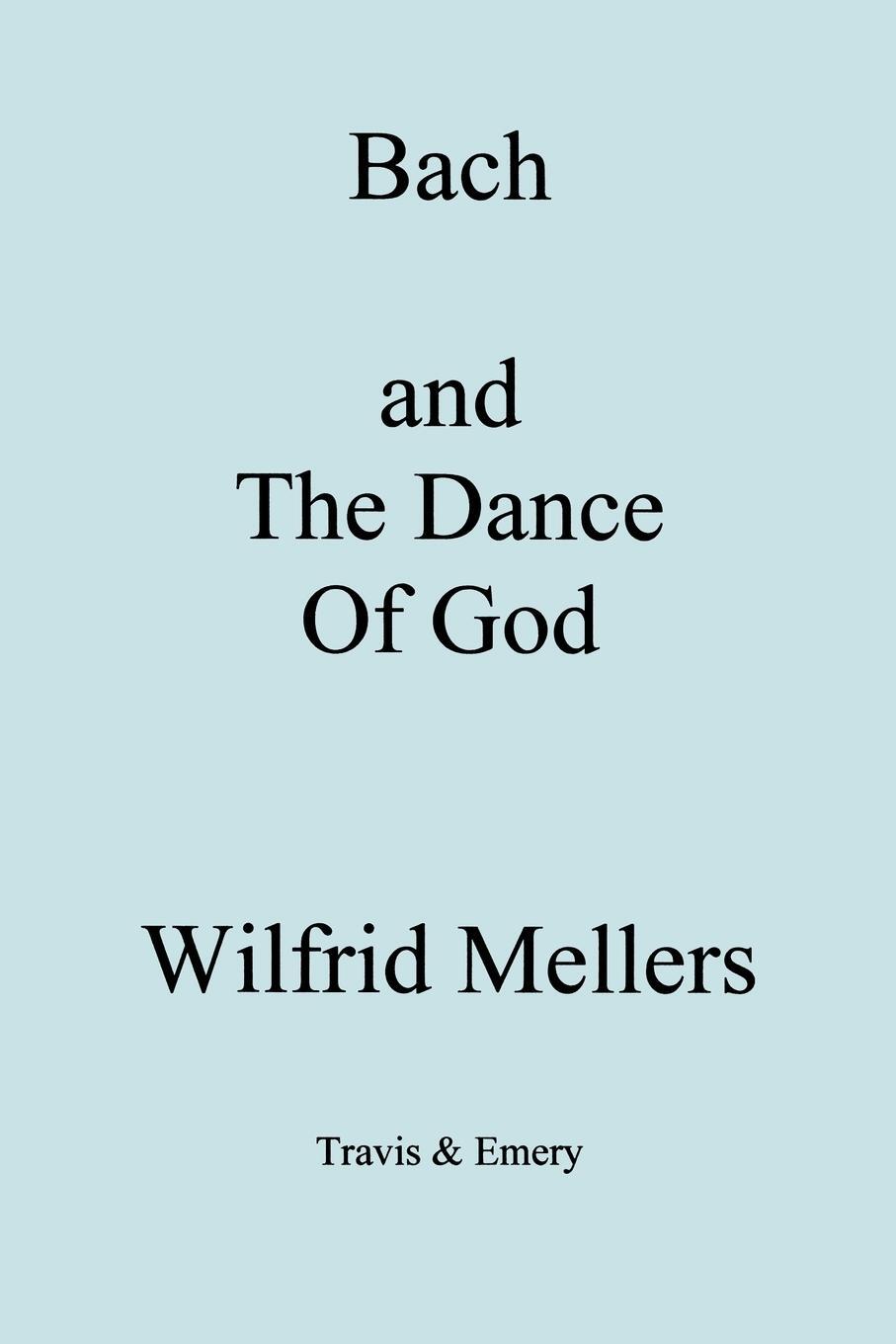 Cover: 9781904331216 | Bach and the Dance of God | Wilfrid Mellers | Taschenbuch | Paperback