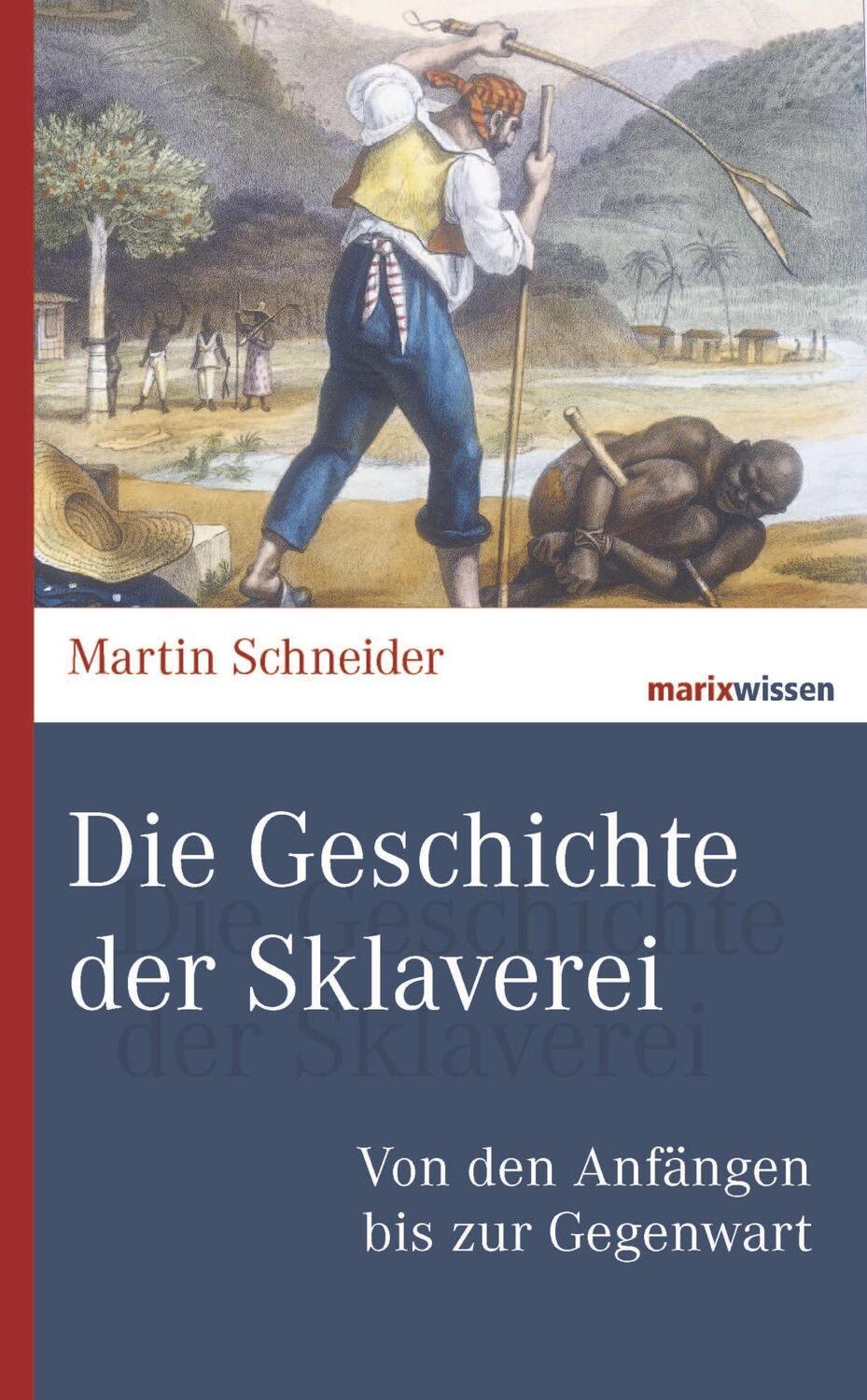 Cover: 9783737409735 | Die Geschichte der Sklaverei | Von den Anfängen bis zur Gegenwart